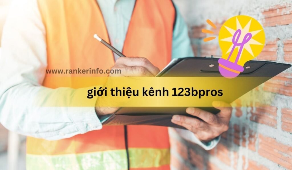 giới thiệu kênh 123bpros