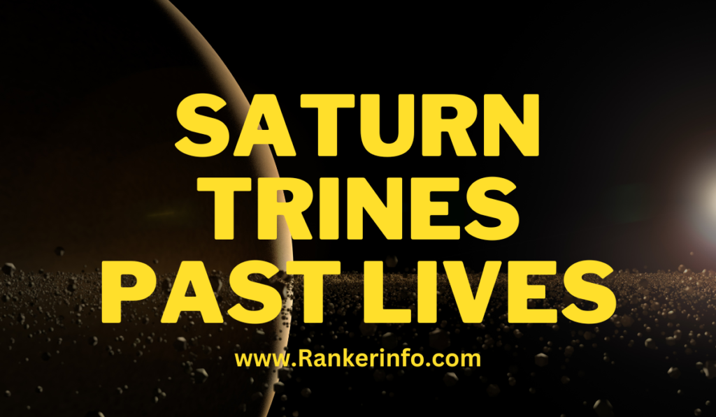 saturn trines past lives